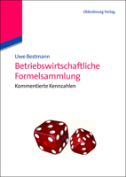 Betriebswirtschaftliche Formelsammlung: Kommentierte Kennzahlen 3486588273 Book Cover