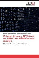 Fotoneutrones y H*(10) En Un Linac de 18 Mv de USO Medico 3659046884 Book Cover