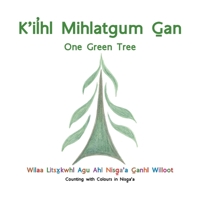 K'ilhl Mihlatgum Gan (One Green Tree) 1412058694 Book Cover