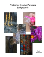 Photos for Creative Purposes: Backgrounds 1948326116 Book Cover