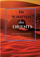 Im Schatten Des Orients: Eine wahre Geschichte (German Edition) 3384205529 Book Cover