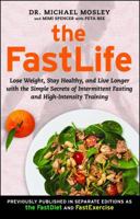 The FastLife: Lose Weight, Stay Healthy, and Live Longer with the Simple Secrets of Intermittent Fasting and High-Intensity Training 1501127985 Book Cover