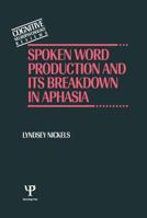 Spoken Word Production and Its Breakdown in Aphasia 0863774660 Book Cover