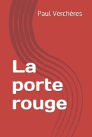 La porte rouge B08QWBY52Q Book Cover