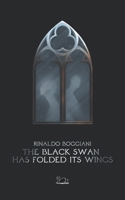 The Black Swan Has Folded its Wings B0CVDGKRRG Book Cover