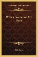 With a Feather on My Nose 141917083X Book Cover