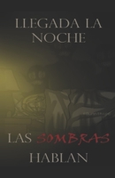Llegada la noche, las sombras hablan B09WNF3QRN Book Cover
