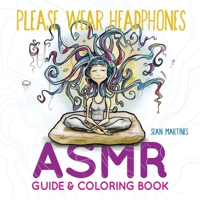 Please Wear Headphones: ASMR Guide & Coloring Book 1524877387 Book Cover
