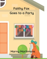 Faithy Fox Goes to a Party B0BPGCDL9H Book Cover