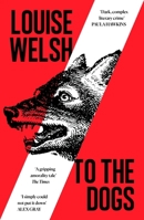To the Dogs 1838859853 Book Cover