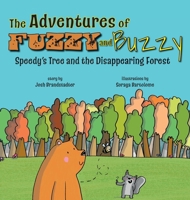 The Adventures of Fuzzy and Buzzy: Speedy's Tree and the Disappearing Forest 196241650X Book Cover