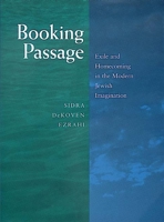 Booking Passage: Exile and Homecoming in the Modern Jewish Imagination (Contraversions: Critical Studies in Jewish Literature, Culture, and Society, 12) 0520206452 Book Cover