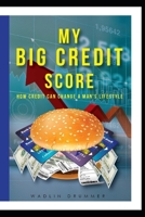 My Big Credit Score B08SBCLCV4 Book Cover