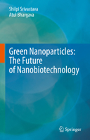 Green Nanoparticles: The Future of Nanobiotechnology 9811671052 Book Cover