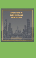First Steps in Buddhism and Meditation B0B92NWYG8 Book Cover
