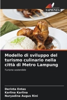 Modello di sviluppo del turismo culinario nella città di Metro Lampung (Italian Edition) 6208017181 Book Cover