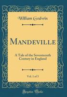 Mandeville. A Tale of the Seventeenth Century in England; Volume 1 1015813208 Book Cover