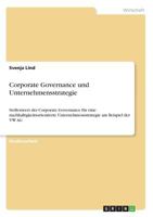 Corporate Governance und Unternehmensstrategie: Stellenwert der Corporate Governance für eine nachhaltigkeitsorientierte Unternehmensstrategie am Beispiel der VW AG 3668798087 Book Cover