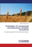 Evaluation of commercial and laboratory rhizobia inoculants 3659130389 Book Cover