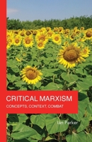 Critical Marxism: Concepts, Context, Combat 1872242596 Book Cover