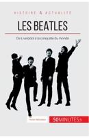 Les Beatles: De Liverpool à la conquête du monde 2806297192 Book Cover