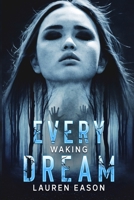 Every Waking Dream B09F18WHGH Book Cover