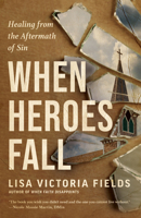 When Heroes Fall: Navigating the Aftermath of Disappointment 0593603109 Book Cover
