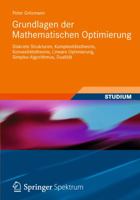 Grundlagen der Mathematischen Optimierung: Diskrete Strukturen, Komplexitätstheorie, Konvexitätstheorie, Lineare Optimierung, Simplex-Algorithmus, Dualität (Aufbaukurs Mathematik) 3528072903 Book Cover