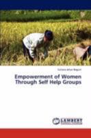 Empowerment of Women Through Self Help Groups 3846558540 Book Cover