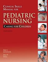 Clinical Skills Manual for Pediatric Nursing (4th Edition) 0136135544 Book Cover