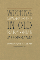 Writing, Law, and Kingship in Old Babylonian Mesopotamia 0226101584 Book Cover