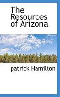 The Resources of Arizona 1016790600 Book Cover