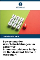 Bewertung der Wascheinrichtungen im Lager für Binnenvertriebene in Eyn im Bundesstaat Borno in Maiduguri (German Edition) 6208366844 Book Cover