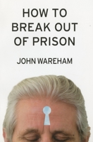 How to Break Out of Prison 1566492912 Book Cover