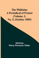 The Philistine: a periodical of protest (Vol. I, No. 5, October 1895) 9357722157 Book Cover