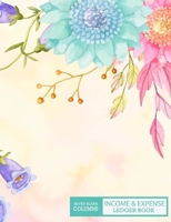 Income and Expense Ledger Book - Seven Columns: Accounting Ledger Book Simple Accounting Ledger For bookkeeping - Floral Watercolors B0851MHX2Z Book Cover