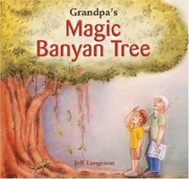 Grandpa's Magic Banyan Tree 1566477409 Book Cover