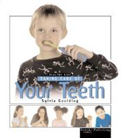 Taking Care of Your Teeth 1595152032 Book Cover