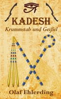 Kadesh: Krummstab und Geißel 3754346164 Book Cover
