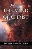 Having the Mind of Christ: Discovering the Treasures of Wisdom and Knowledge 109238359X Book Cover