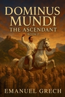 Dominus Mundi: The Ascendant Book 2 1764153936 Book Cover