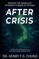 After Crisis: Reading the Signals of Economic Change in Vietnam: Vietnam's Eleven Signals and the New Map of Emerging-Market Growth (The Frontier Decade: An Investment Thesis) B0H7XFBKRM Book Cover