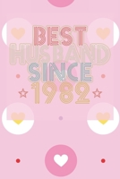 Best Husband Since 1982: 38th Wedding Anniversary Gift - 38 year Wedding Anniversary Gift for Husband Couple who Married in 1982 B084DHDND5 Book Cover