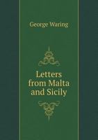 Letters from Malta and Sicily 1165430819 Book Cover