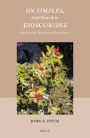 On Simples, Attributed to Dioscorides: Introduction, Translation, Concordances 900451371X Book Cover