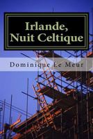 Irlande, Nuit Celtique 1502386305 Book Cover