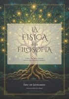La Fisica della Filosofia: Come le scienze naturali hanno trasformato il pensiero (Italian Edition) B0HG5SBTL6 Book Cover