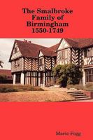 The Smalbroke Family of Birmingham 1550-1749 144525123X Book Cover