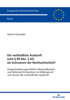 Die Verbindliche Auskunft Nach ? 89 Abs. 2 AO Als Instrument der Rechtssicherheit? : Eingeschraenkte Gerichtliche Ueberpruefbarkeit und Fehlende EU-Resistenz Im Widerspruch Zum Zweck der Verbindlichen 3631794800 Book Cover