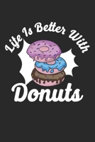 Life Is Better With Donuts: Composition Lined Notebook Journal For Women And Girls for Tracking water intake, sleep tracking, Daily tracking. 1706003455 Book Cover